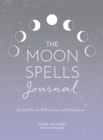 Moon Spells Journal : Guided Rituals, Reflections, and Meditations - Book
