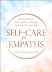 Self-Care for Empaths : 100 Activities to Help You Relax, Recharge, and Rebalance Your Life - Book