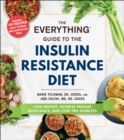 The Everything Guide to the Insulin Resistance Diet : Lose Weight, Reverse Insulin Resistance, and Stop Pre-Diabetes - eBook