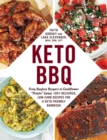 Keto BBQ : From Bunless Burgers to Cauliflower "Potato" Salad, 100+ Delicious, Low-Carb Recipes for a Keto-Friendly Barbecue - eBook