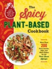 The Spicy Plant-Based Cookbook : More Than 200 Fiery Snacks, Dips, and Main Dishes for the Plant-Based Lifestyle - eBook