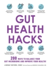 Gut Health Hacks : 200 Ways to Balance Your Gut Microbiome and Improve Your Health! - Book
