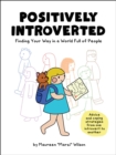 Positively Introverted : Finding Your Way in a World Full of People - eBook