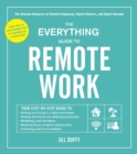 The Everything Guide to Remote Work : The Ultimate Resource for Remote Employees, Hybrid Workers, and Digital Nomads - Book