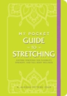 My Pocket Guide to Stretching : Anytime Stretches for Flexibility, Strength, and Full-Body Wellness - eBook