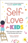 Self-Love for Kids : 100+ Activities to Help Your Child Develop Self-Love - Book