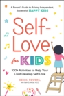 Self-Love for Kids : 100+ Activities to Help Your Child Develop Self-Love - eBook