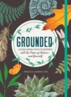 Grounded : A Guided Journal to Help You Reconnect with the Power of Nature-and Yourself - Book