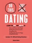 Do This, Not That: Dating : What to Do (and NOT Do) in 75+ Difficult Dating Situations - Book
