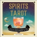 Spirits of the Tarot : From The Cups' Abundance to The Magician's Creation, 78 Cocktail Recipes Inspired by the Tarot - eBook