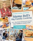 Mama Bell's Big Family Cooking : 100+ Big-Batch Homestyle Recipes Your Family Is Gonna Love! - Book