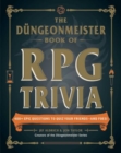 The Dungeonmeister Book of RPG Trivia : 400+ Epic Questions to Quiz Your Friends—and Foes! - Book