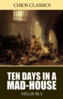 Ten Days in a Mad-House - eBook