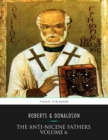 The Anti-Nicene Fathers Volume 6 - eBook