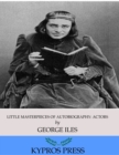 Little Masterpieces of Autobiography: Actors - eBook