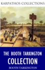 The Booth Tarkington Collection - eBook