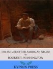 The Future of the American Negro - eBook