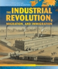 The Industrial Revolution, Migration, and Immigration - eBook