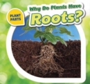 Why Do Plants Have Roots? - eBook