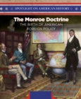 The Monroe Doctrine : The Birth of American Foreign Policy - eBook