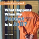 What Happens When My Parent Is in Jail? - eBook