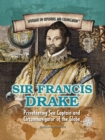 Sir Francis Drake : Privateering Sea Captain and Circumnavigator of the Globe - eBook