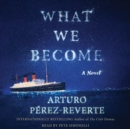 What We Become : A Novel - eAudiobook