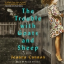 The Trouble with Goats and Sheep : A Novel - eAudiobook