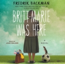 Britt-Marie Was Here : A Novel - eAudiobook