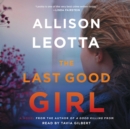 The Last Good Girl : A Novel - eAudiobook