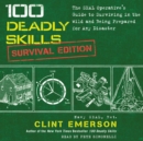 100 Deadly Skills: Survival Edition : The SEAL Operative's Guide to Surviving in the Wild and Being Prepared for Any Disaster - eAudiobook