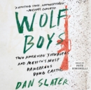 Wolf Boys : Two American Teenagers and Mexico's Most Dangerous Drug Cartel - eAudiobook