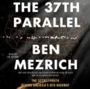 The 37th Parallel : The Secret Truth Behind America's UFO Highway - eAudiobook