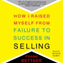 How I Raised Myself From Failure to Success in Selling - eAudiobook