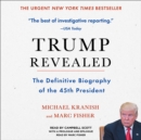 Trump Revealed : The Definitive Biography of the 45th President - eAudiobook