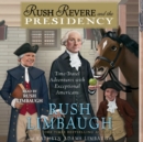 Rush Revere and the Presidency - eAudiobook