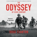 The Odyssey of Echo Company : The 1968 Tet Offensive and the Epic Battle to Survive the Vietnam War - eAudiobook