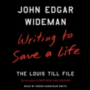 Writing to Save a Life : The Louis Till File - eAudiobook