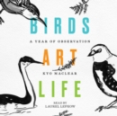 Birds Art Life : A Year of Observation - eAudiobook
