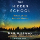 The Hidden School : Return of the Peaceful Warrior - eAudiobook