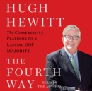 The Fourth Way : The Conservative Playbook for the New, Unified GOP Government - eAudiobook