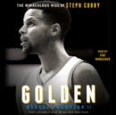 Golden : The Miraculous Rise of Steph Curry - eAudiobook