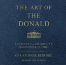 The Art of the Donald : Lessons from America's Philosopher-in-Chief - eAudiobook