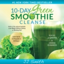 10-Day Green Smoothie Cleanse : Lose Up to 15 Pounds in 10 Days! - eAudiobook