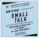 How to Make Small Talk : Conversation Starters, Exercises, and Scenarios - eAudiobook