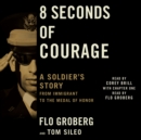 8 Seconds of Courage : A Soldier's Story from Immigrant to the Medal of Honor - eAudiobook