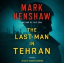 The Last Man in Tehran : A Novel - eAudiobook