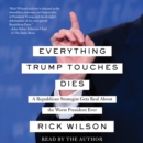 Everything Trump Touches Dies - eAudiobook