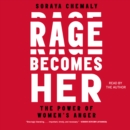 Rage Becomes Her : The Power of Women's Anger - eAudiobook