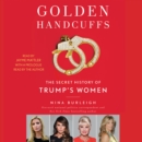 Golden Handcuffs : The Secret History of Trump's Women - eAudiobook